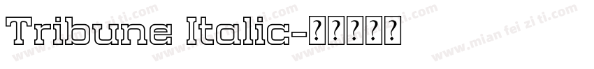 Tribune Italic字体转换